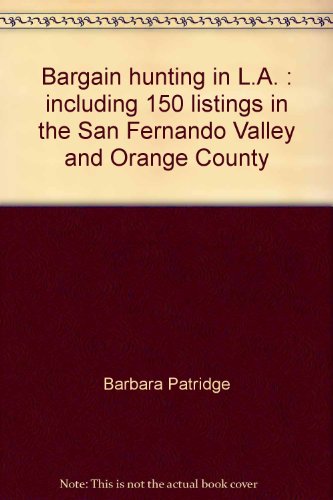 Stock image for Bargain Hunting in L.A. Including 150 Listings in the San Fernando Valley and Orange County for sale by Wonder Book