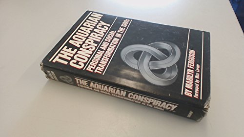 Imagen de archivo de The Aquarian Conspiracy: Personal and Social Transformation in the 1980's a la venta por Top Notch Books