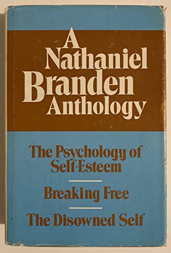 A Nathaniel Branden Anthology (9780874771428) by Branden, Nathaniel