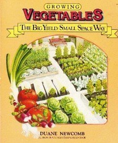 Stock image for Growing Vegetables The Big Yield / Small Space Way for sale by Terrace Horticultural Books