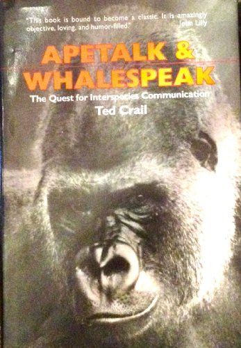 Imagen de archivo de APETALK & WHALESPEAK - THE QUEST FOR INTERSPECIES COMMUNICATION a la venta por Neil Shillington: Bookdealer/Booksearch