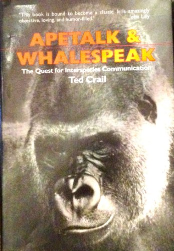 Stock image for APETALK & WHALESPEAK - THE QUEST FOR INTERSPECIES COMMUNICATION for sale by Neil Shillington: Bookdealer/Booksearch
