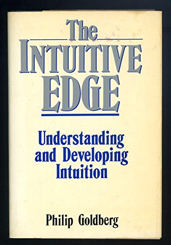 Stock image for The Intuitive Edge: Understanding and Developing Intuition for sale by ThriftBooks-Dallas