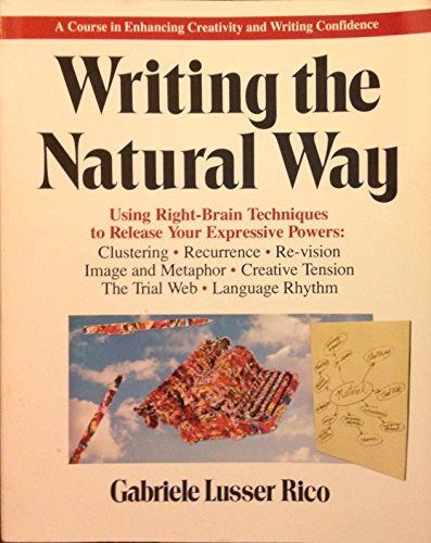9780874772364: Writing the Natural Way: Using Right-Brain Techniques to Release Your Expressive Powers