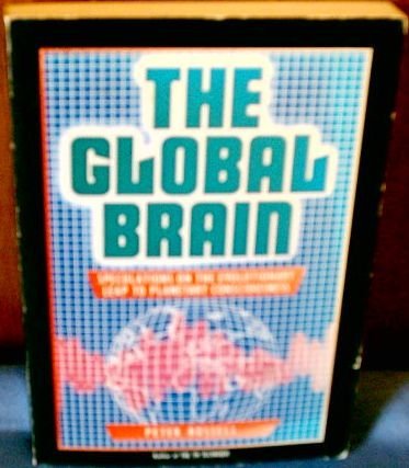 Beispielbild fr The Global Brain : Speculations on the Evolutionary Leap to Planetary Consciousness zum Verkauf von Better World Books