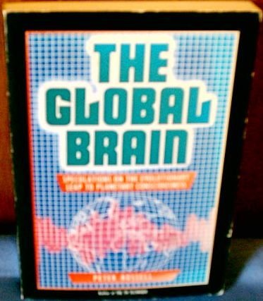 Stock image for The Global Brain : Speculations on the Evolutionary Leap to Planetary Consciousness for sale by Better World Books