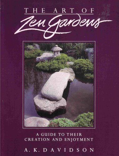 Beispielbild fr The Art of Zen Gardens: A Guide to Their Creation and Enjoyment zum Verkauf von Books From California