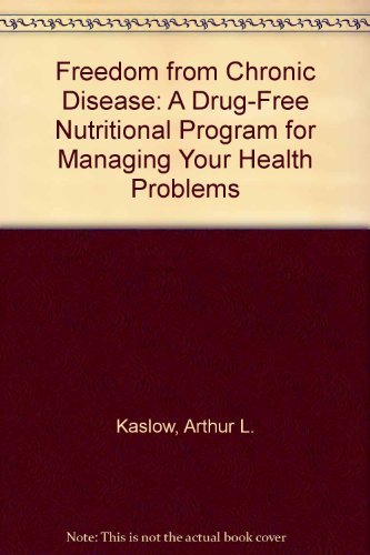 9780874773187: Freedom from Chronic Disease: A Drug-Free Nutritional Program for Managing Your Health Problems