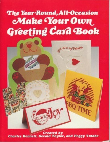 Make Your Own Greeting Card Book (9780874773217) by Charles Bennett; Gerald Taylor; Peggy Yatabe