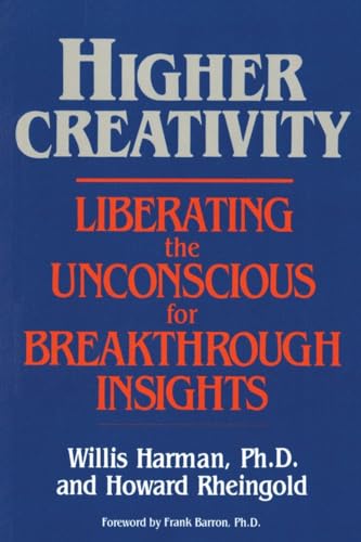 Imagen de archivo de Higher Creativity: Liberating the Unconscious for Breakthrough Insights a la venta por Veronica's Books