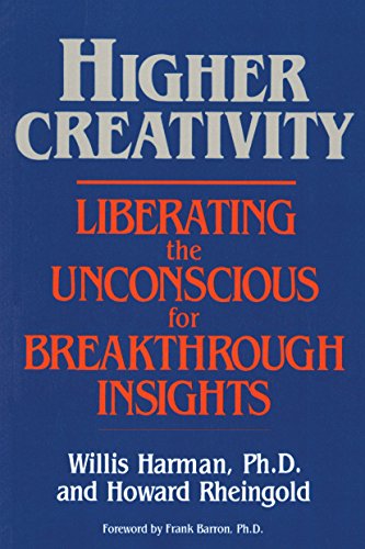 9780874773354: Higher Creativity: Liberating the Unconscious for Breakthrough Insights