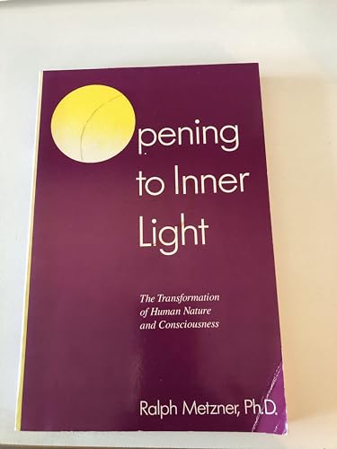 9780874773545: Opening to Inner Light: The Transformation of Human Nature and Consciousness