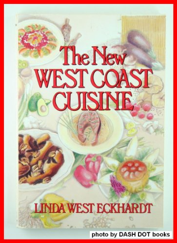 Beispielbild fr The New West Coast Cuisine zum Verkauf von Wonder Book