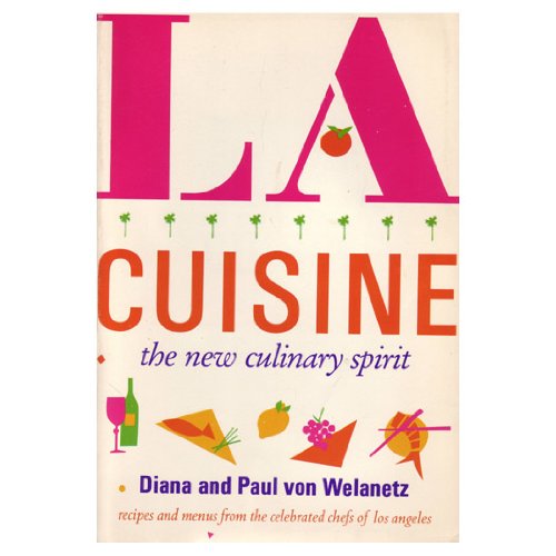 Imagen de archivo de L.A. Cuisine: The New Culinary Spirit: Recipes and Menus from the Celebrated Chefs of Los Angeles a la venta por ThriftBooks-Atlanta