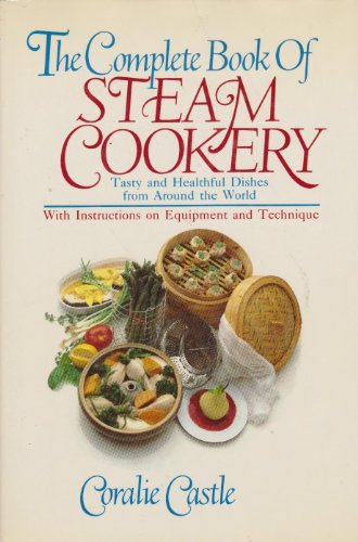 Beispielbild fr Complete Book of Steam Cookery zum Verkauf von Wonder Book