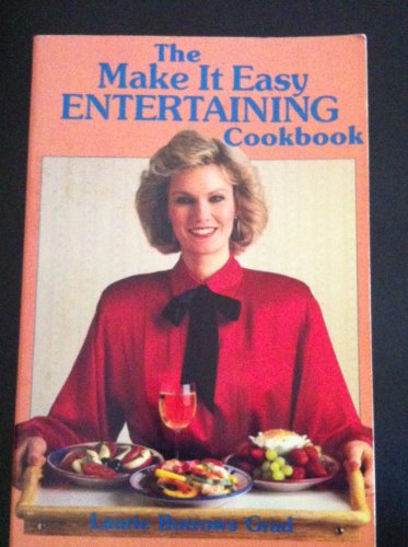 Imagen de archivo de The Make It Easy Entertaining Cookbook a la venta por Wonder Book