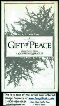 Imagen de archivo de A Gift Of Peace: Selections from A Course in Miracles a la venta por HPB-Ruby