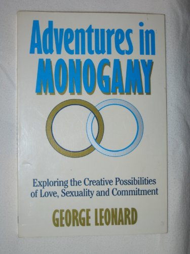 9780874774214: Adventures in Monogamy: Exploring the Creative Possililities of Love, Sexuality and Commitment