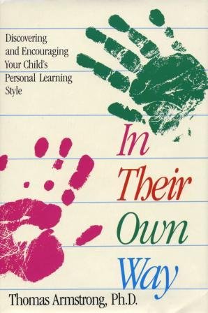 Imagen de archivo de In Their Own Way : Discovering and Encouraging Your Child's Personal Learning Style a la venta por JB Books