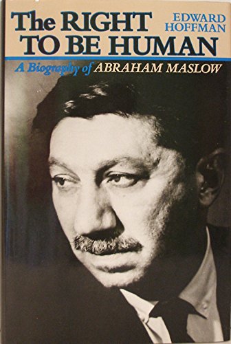 9780874774610: The Right to Be Human: A Biography of Abraham Maslow