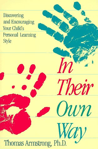 Stock image for In Their Own Way : Discovering and Encouraging Your Child's Personal Learning Style for sale by Vashon Island Books