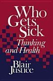 Stock image for Who Gets Sick: How Beliefs, Moods and Thoughts Affect Your Health for sale by Top Notch Books