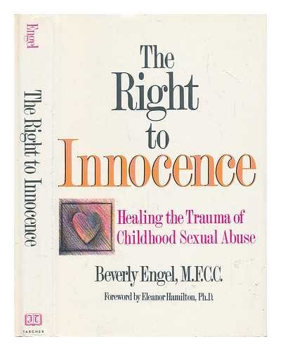 Stock image for The Right to Innocence: Healing the Trauma of Childhood Sexual Abuse for sale by The Book House, Inc.  - St. Louis