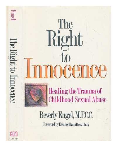 9780874774818: The Right To Innocence: Healing the Trauma of Childhood Sexual Abuse