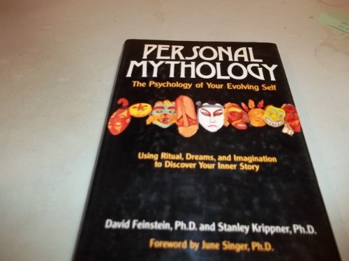 9780874774832: Personal Mythology: The Psychology of Your Evolving Self: Using Ritual- Dreams- and Imagination to Discover Your Inner Story