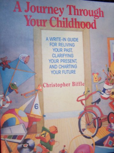 Beispielbild fr A Journey Through Your Childhood: A Write-In Guide for Reliving your Past, Clarifying Your Present, and Charting Your Future zum Verkauf von Wonder Book