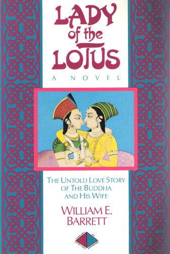Lady of the Lotus: The Untold Love Story of the Buddha and His Wife