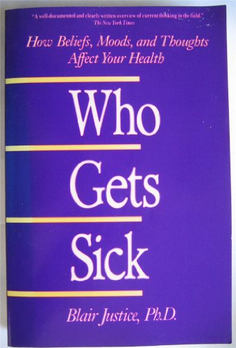 Stock image for Who Gets Sick? : How Beliefs, Moods, and Thoughts Affect Your Health for sale by Better World Books