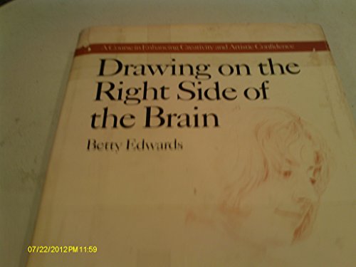 9780874775235: Drawing on the Right Side of the Brain: A Course in Enhancing Creativity and Artistic Confidence