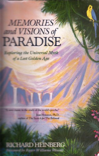 9780874775266: Memories and Visions of Paradise: Exploring the Universal Myth of a Lost Golden Age (Paperback)