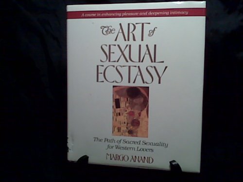 Beispielbild fr The Art of Sexual Ecstasy: The Path of Sacred Sexuality for Western Lovers zum Verkauf von ZBK Books