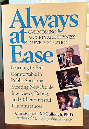 Stock image for Always at Ease: Overcoming Shyness and Anxiety in Every Situation for sale by Top Notch Books