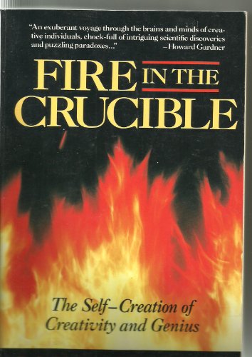 9780874775471: Fire in the Crucible: The Self-Creation of Creativity and Genius