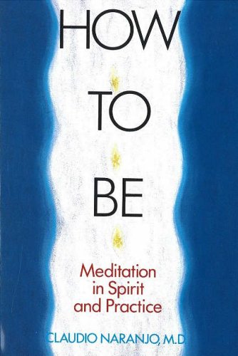9780874775488: How to Be: Meditation in Spirit & Practice