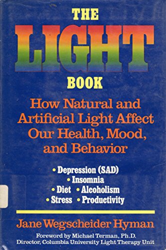 Beispielbild fr The Light Book : How Natural and Artificial Light Affect Our Health, Mood, and Behavior zum Verkauf von Better World Books