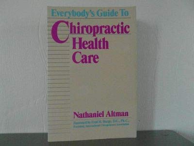 Beispielbild fr Everybody's Guide to Chiropractic Health Care zum Verkauf von Better World Books