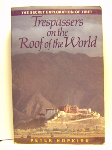 Stock image for Trespassers on the Roof of the World for sale by Better World Books: West