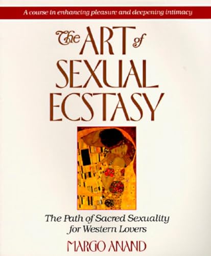Stock image for The Art of Sexual Ecstasy: The Path of Sacred Sexuality for Western Lovers for sale by KuleliBooks