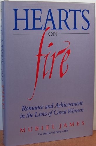 Imagen de archivo de Hearts On Fire: Romance and Achievement in the Lives of Great Women a la venta por HPB-Diamond