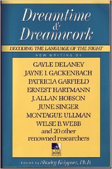 Stock image for Dreamtime and Dreamwork : Decoding the Language of the Night (A New Consciousness Reader) for sale by Goodwill Books