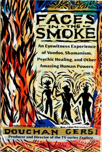 Stock image for Faces in the Smoke: An Eyewitness Experience of Voodoo, Shamanism, Psychic Healing, and Other Amazing Human Powers for sale by ZBK Books