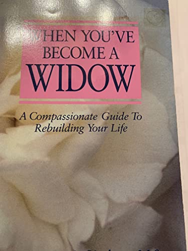 9780874775990: When You've Become A Widow - A Compassionate Guide to Rebuilding Your Life