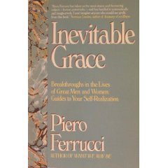 Beispielbild fr Inevitable Grace : Breakthroughs in the Lives of Great Men and Women: Guides to Your Self-Realization zum Verkauf von Better World Books