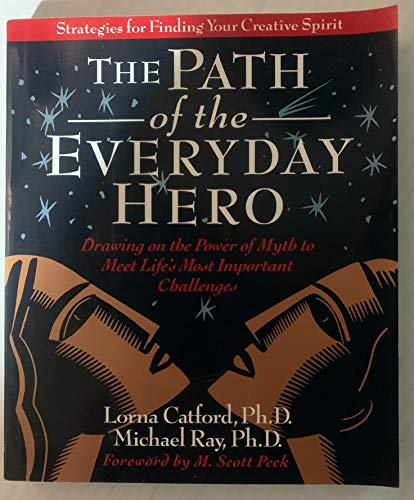 9780874776300: The Path of the Everyday Hero: Drawing on the Power of Myth to Meet Life's Most Important Challenges