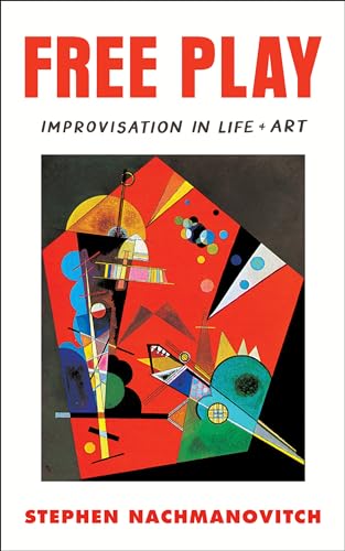 Imagen de archivo de Free Play: Improvisation in Life and Art a la venta por SecondSale