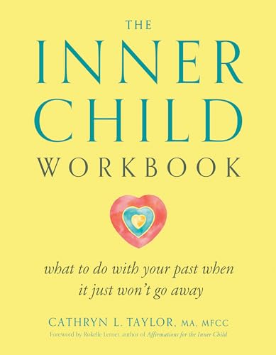 9780874776355: The Inner Child Workbook: What to Do with Your Past When It Just Won't Go Away (Inner Workbooks S.)